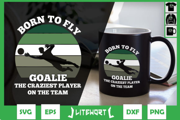 Goalkeeper Soccer Goalie Born to Fly: Crafts Graphics Review