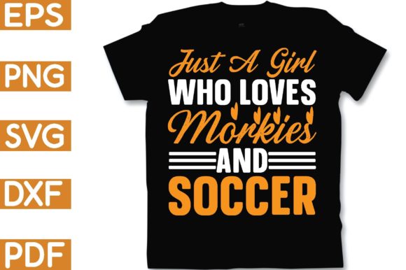 Just a Girl Who Loves Morkies and Soccer Graphics & Crafts
