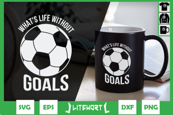 Soccer Quote What S Life Without Goals: Crafts & Graphics
